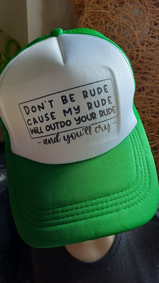 Trucker cap with "Don't Be Rude" print